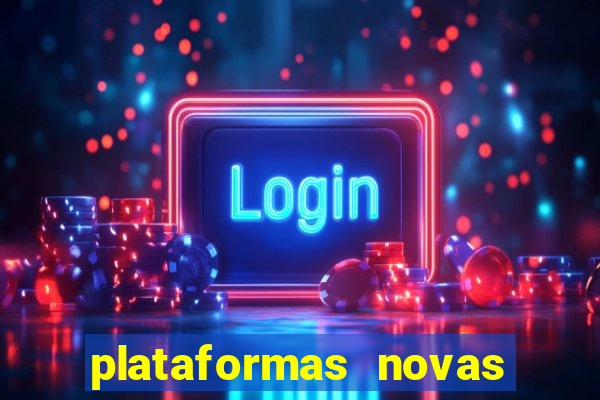 plataformas novas do jogo do tigrinho